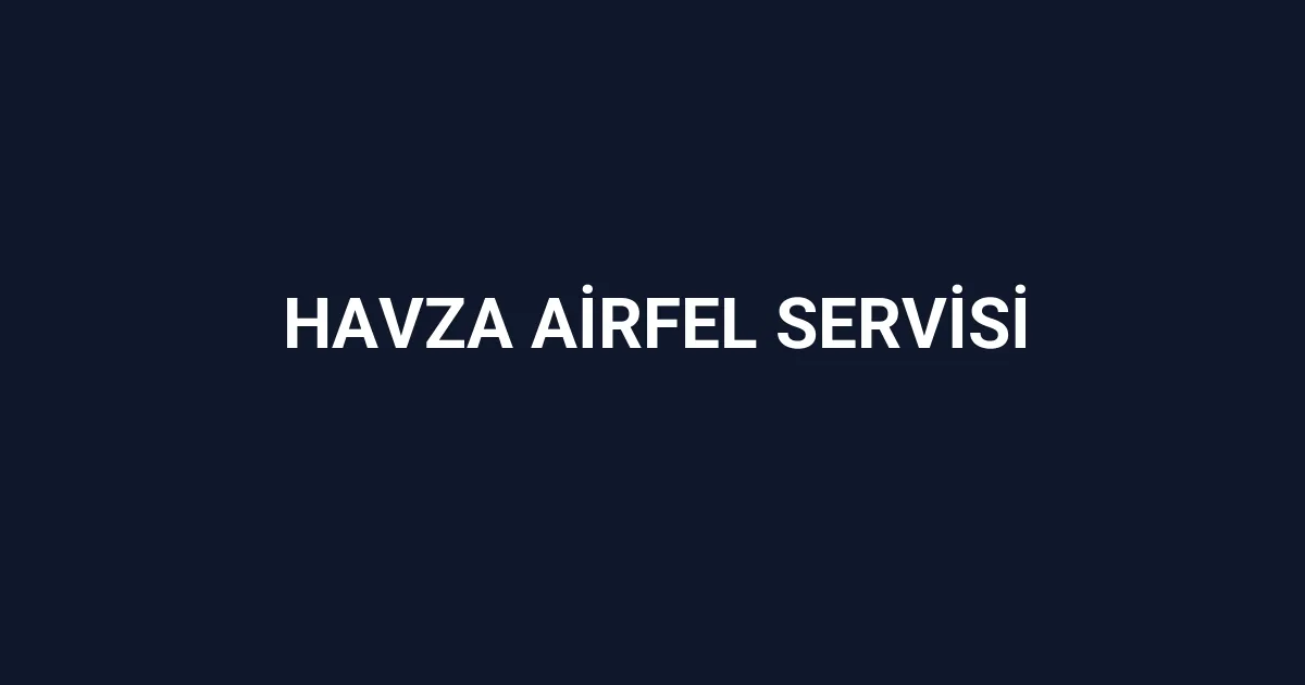 Havza Airfel Servisi